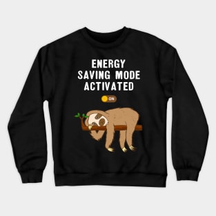 Energy Saving Mode Activated Funny Sloth Crewneck Sweatshirt